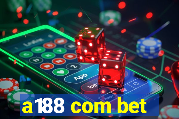 a188 com bet